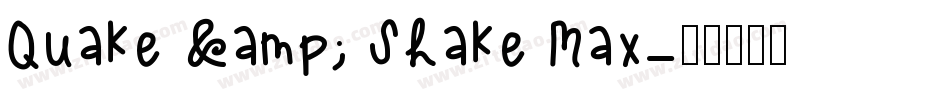Quake & Shake Max字体转换